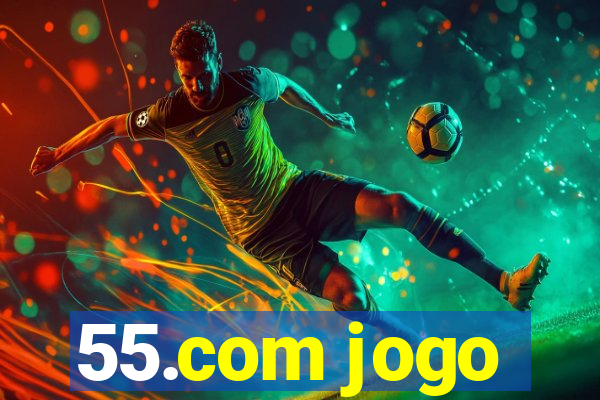 55.com jogo